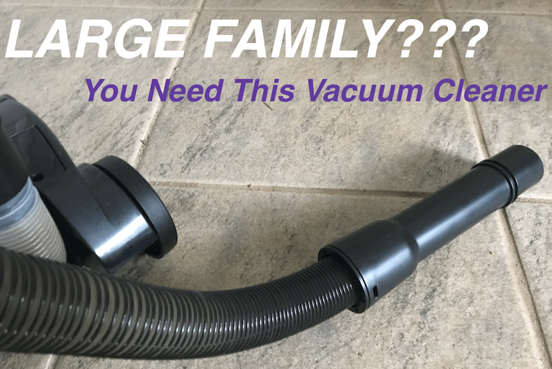 big large family best vacuum cleaner for your needs